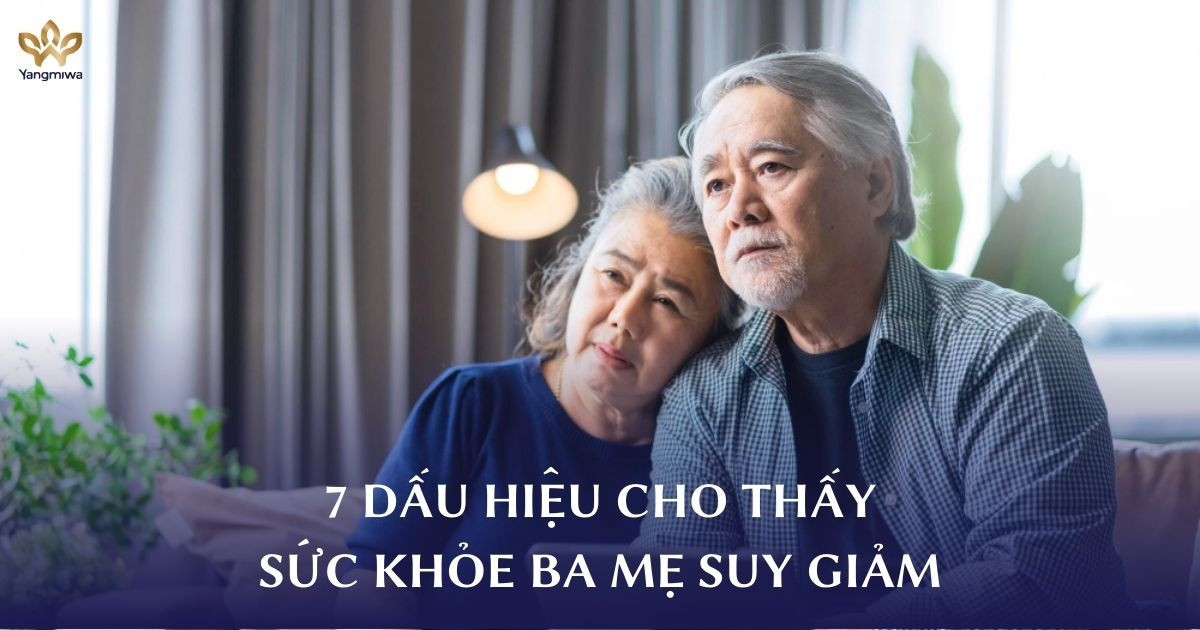 7 dấu hiệu bạn dễ bỏ qua làm sức khỏe của ba mẹ suy giảm nhanh sau 50 tuổi
