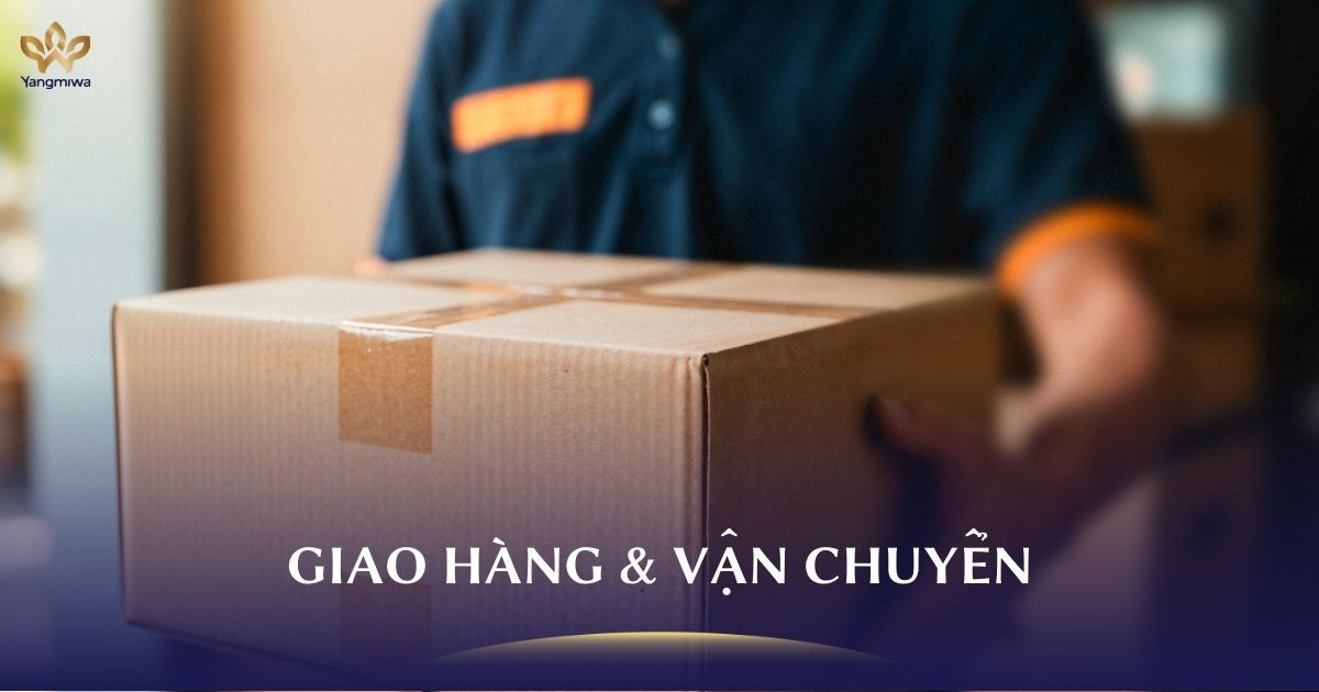 Quy trình giao hàng & Chính sách hỗ trợ vận chuyển