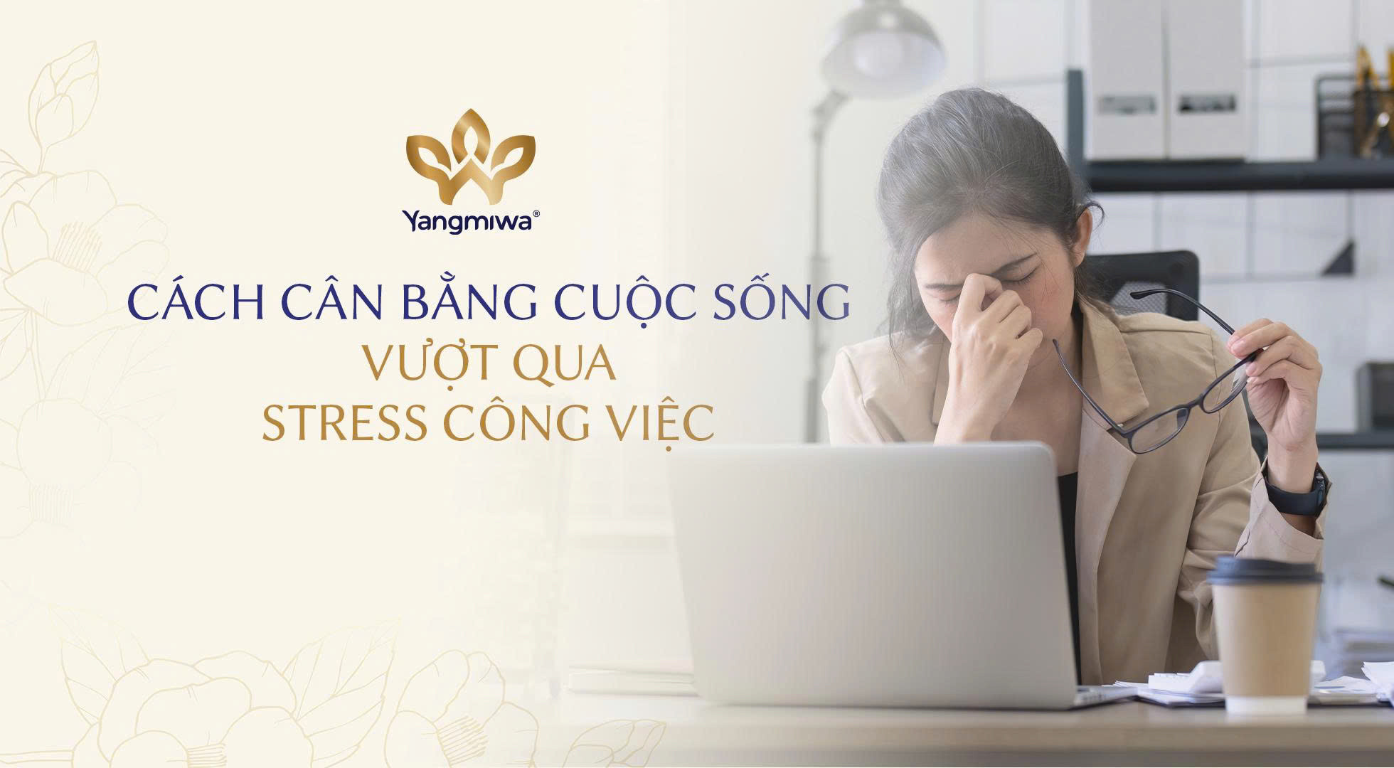 Stress trong công việc đang bào mòn bạn mỗi ngày? Đây là cách để cân bằng lại cuộc sống