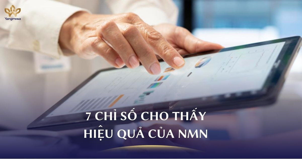 7 chỉ số giúp bạn biết NMN có hiệu quả hay không